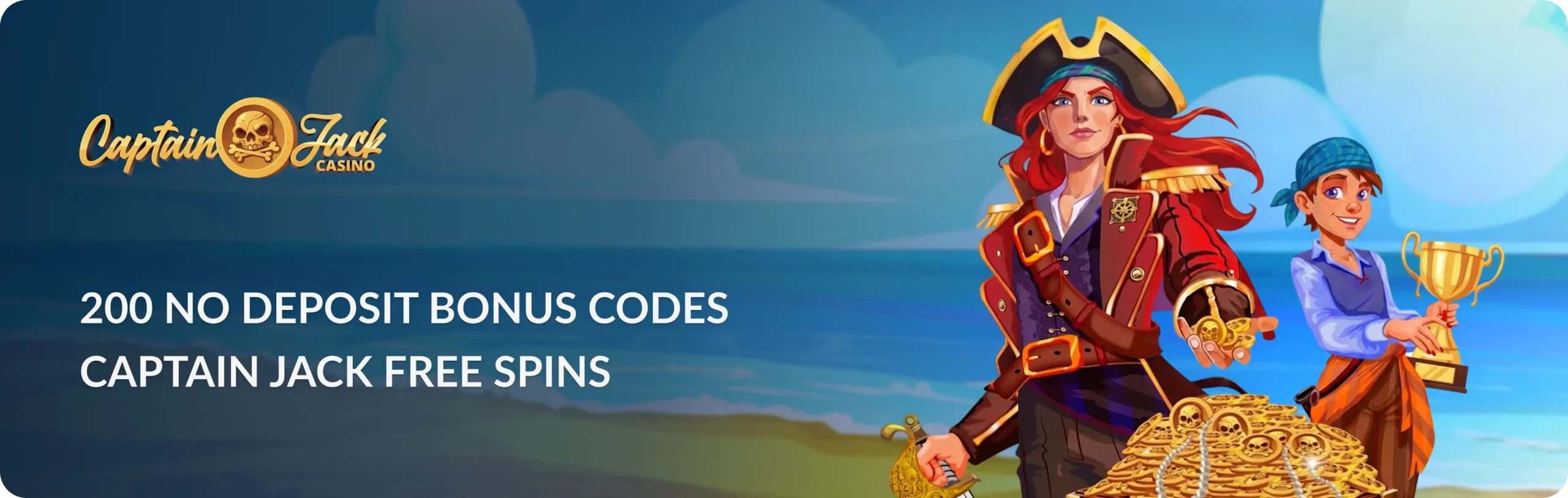 Main banner 200 No Deposit Bonus Codes Captain Jack Free Spins
