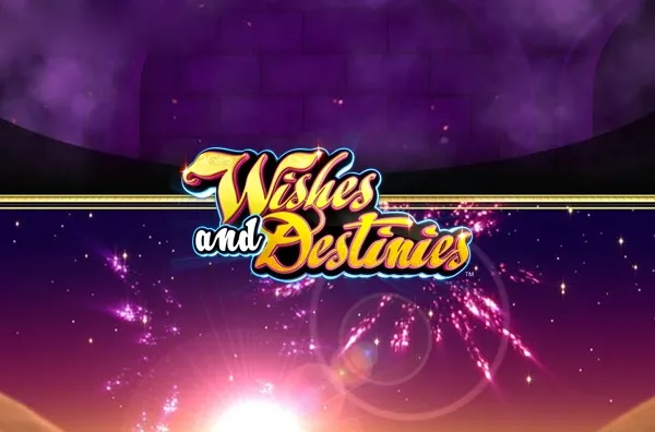 Wishes & Destinies