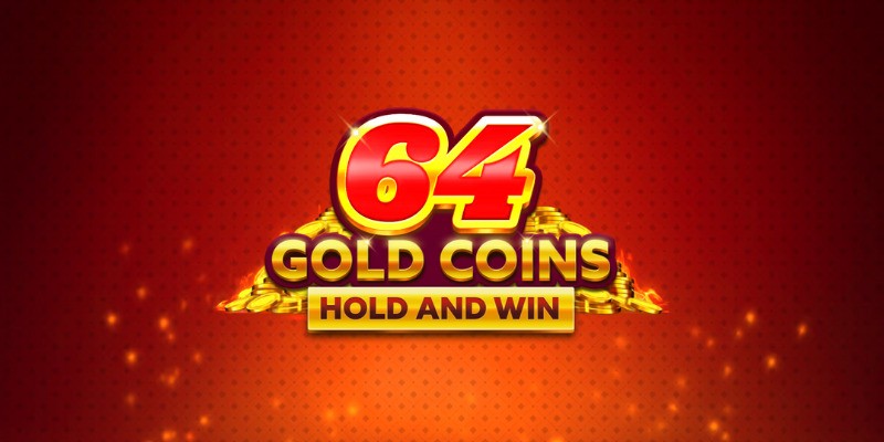 64 Gold Coins Hold and Win 20,000