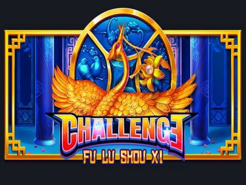Challenge Fu Lu Shou Xi