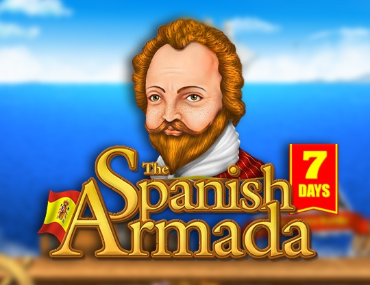7 Days the Spanish Armada