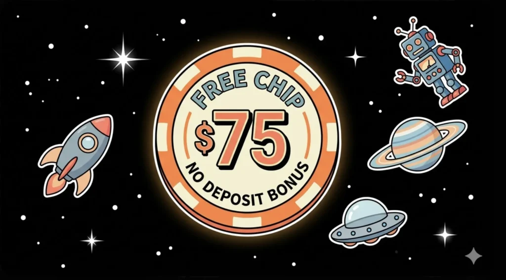 $75 free chip space graphics showing cosmic game bonus for freeslots99.com