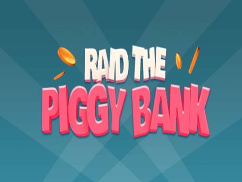 Raid the Piggy Bank