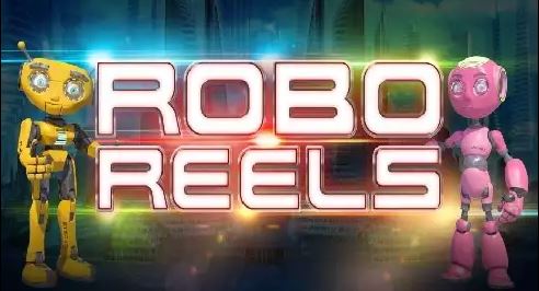 Robo Reels