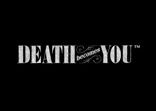 Death Becomes You