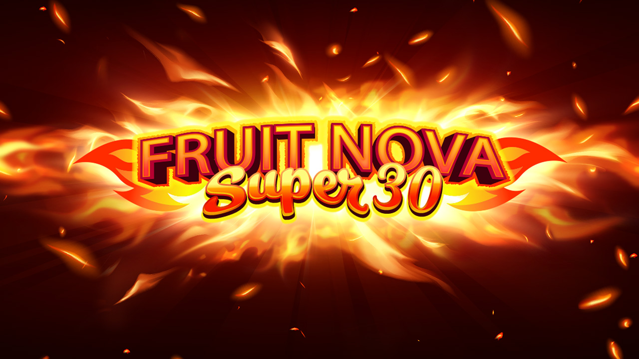 Fruit Super Nova 30
