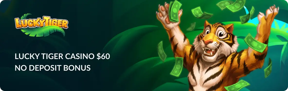 Main banner Lucky Tiger Casino $60 no Deposit Bonus