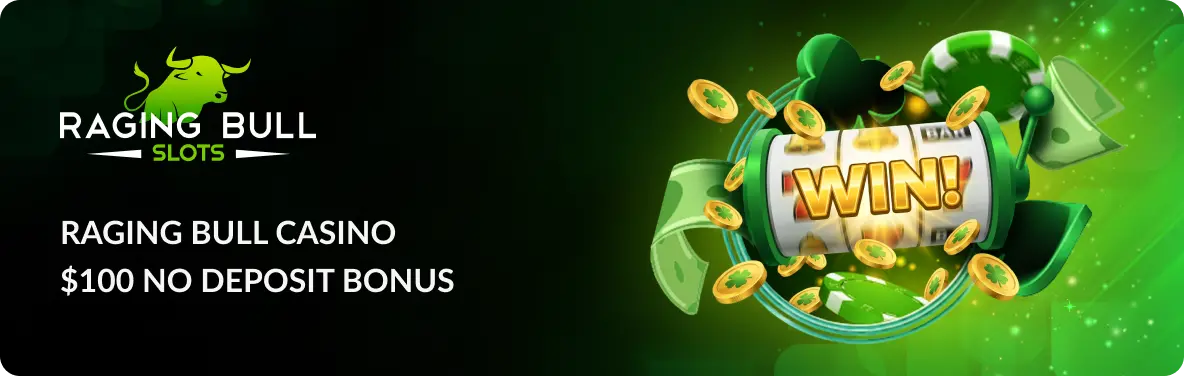 Main banner Raging Bull Casino $100 No Deposit Bonus