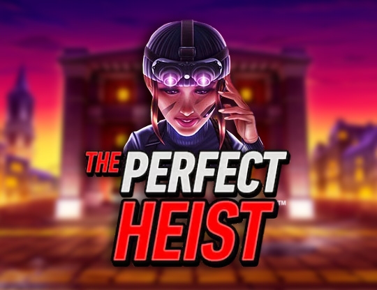 The Perfect Heist