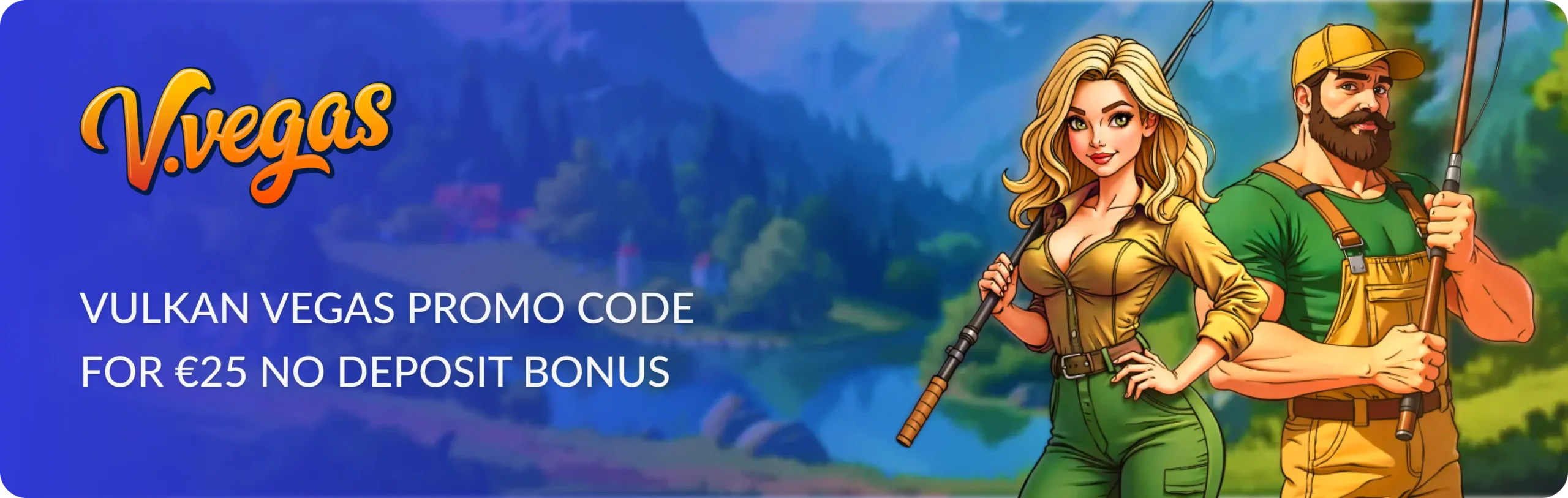 Main banner Vulkan Vegas Promo Code 25€
