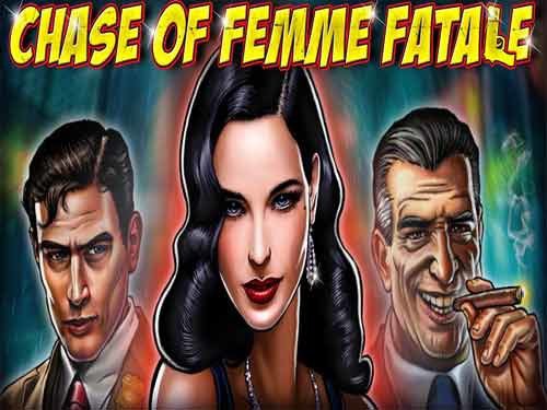 Chase of Femme Fatale