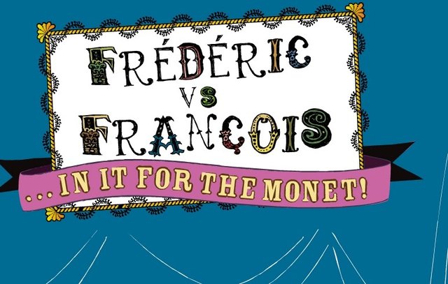 Frederic vs Francois In It for the Monet
