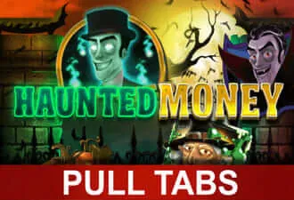 Haunted Money Pull Tabs