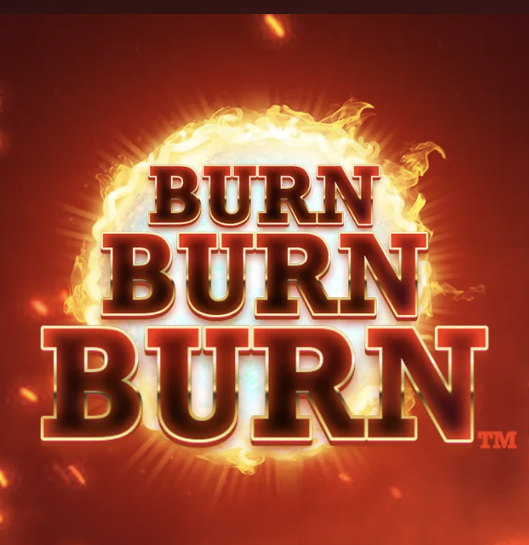Burn Burn Burn