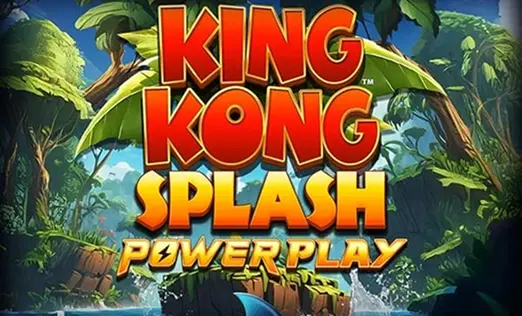 King kong Splash Power play