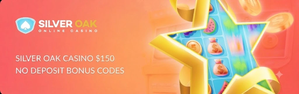 Main banner Silver Oak Casino No Deposit Bonus Code: Claim $150 Free