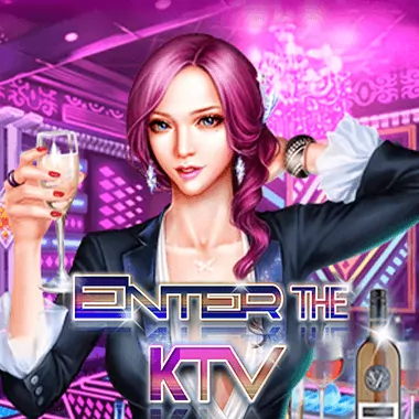 Enter the KTV